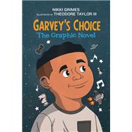 Garvey's Choice The Graphic Novel by Grimes, Nikki; Taylor III, Theodore, 9781662660023
