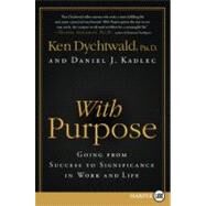 With Purpose by Dychtwald, Ken, 9780061720024