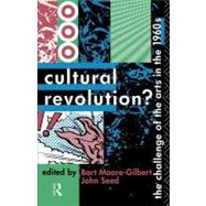 Cultural Revolution? : The Challenge of the Arts in The 1960s by Moore-Gilbert, Bart; Seed, John, 9780203380024