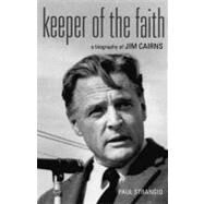Keeper of the Faith Jim Cairns by Strangio, Paul, 9780522850024