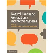 Natural Language Generation in Interactive Systems by Stent, Amanda; Bangalore, Srinivas, 9781107010024