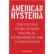 American Hysteria by Burt, Andrew, 9781493050024