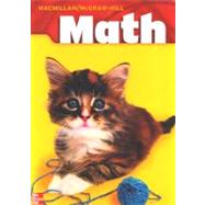 Macmillan/McGraw-Hill Math, Grade 1, Pupil Edition (Consumable) by Unknown, 9780021040025