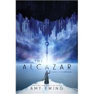 The Alcazar by Ewing, Amy, 9780062490025