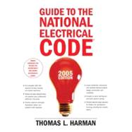 Guide to the National Electrical Code, 2005 Edition by Harman, Thomas L., 9780131480025