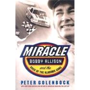 Miracle Bobby Allison and the Saga of the Alabama Gang by Golenbock, Peter, 9780312340025