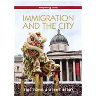 Immigration and the City by Fong, Eric; Berry, Brent, 9780745690025