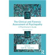The Clinical and Forensic Assessment of Psychopathy: A Practitioner's Guide by Gacono; Carl B., 9781138790025