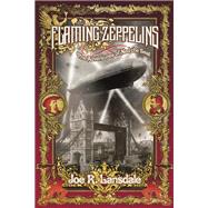 Flaming Zeppelins The Adventures of Ned the Seal by Lansdale, Joe R, 9781616960025