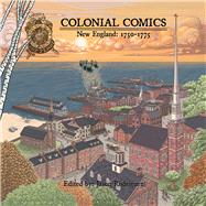 Colonial Comics, Volume II New England, 17501775 by Rodriguez, Jason, 9781682750025