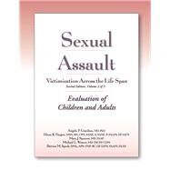 Sexual Assault Victimization Across the Life Span by Giardino, Angelo P., M.D., Ph.D.; Faugno, Diana K., R.N.; Spencer, Mary J., M.D.; Weaver, Michael L., M.D.; Speck, Patricia M., 9781936590025