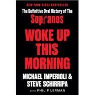 Woke Up This Morning by Michael Imperioli; Steve Schirripa, 9780063090026