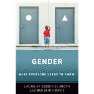 Gender What Everyone Needs to Know by Erickson-Schroth, Laura; Davis, Benjamin, 9780190880026