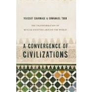 A Convergence of Civilizations by Courbage, Youssef; Todd, Emmanuel; Holoch, George, 9780231150026