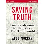 Saving Truth Video Study by Murray, Abdu, 9780310590026