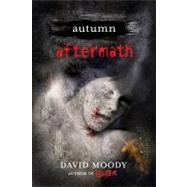 Autumn: Aftermath by Moody, David, 9780312570026