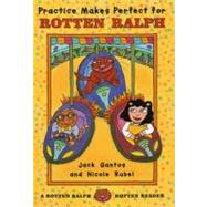 Practice Makes Perfect for Rotten Ralph A Rotten Ralph Rotten Reader by Gantos, Jack; Rubel, Nicole, 9780374400026