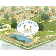 Water in the Park A Book About Water and the Times of the Day by Jenkins, Emily; Graegin, Stephanie, 9780375870026
