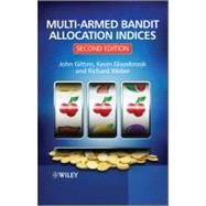 Multi-armed Bandit Allocation Indices by Gittins, John; Glazebrook, Kevin; Weber, Richard, 9780470670026