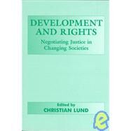 Development and Rights: Negotiating Justice in Changing Societies by Lund,Christian;Lund,Christian, 9780714680026