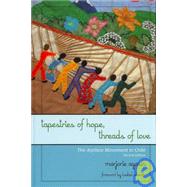 Tapestries of Hope, Threads of Love The Arpillera Movement in Chile by Agosn, Marjorie; Allende, Isabel, 9780742540026