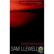 Dead Reckoning by Llewellyn, Sam, 9780755100026