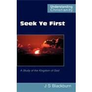 Seek Ye First by BLACKBURN JOHN S, 9780901860026