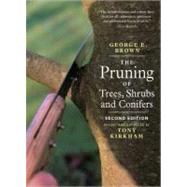 The Pruning of Trees, Shrubs, and Conifers by Brown, George E., 9781604690026
