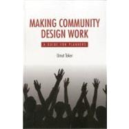 Making Community Design Work: A Guide For Planners by Toker; Umut, 9781611900026