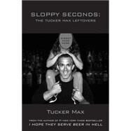 Sloppy Seconds by Max, Tucker, 9781619610026