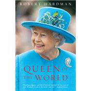 Queen of the World by Hardman, Robert, 9781643130026