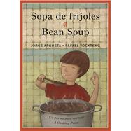 Sopa de frijoles / Bean Soup by Argueta, Jorge; Yockteng, Rafael, 9781773060026