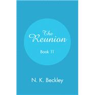 The Reunion 11 by Beckley, N. K., 9781796070026