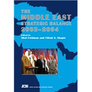 Middle East Strategic Balance, 2003-2004 by Feldman, Shai; Shapir, Yiftah S, 9781845190026