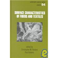 Surface Characteristics of Fibers and Textiles by Pastore; Christopher, 9780824700027