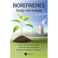 Biorefineries: Design and Analysis by Alzate; Carlos Ariel Cardona, 9781138080027
