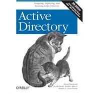 Active Directory by Desmond, Brian; Richards, Joe; Allen, Robbie; Lowe-Norris, Alistair G.; Roumeliotis, Rachel, 9781449320027