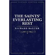The Saint's Everlasting Rest by Baxter, Richard, 9781589600027