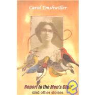 Report to the Men's Club by Emshwiller, Carol, 9781931520027