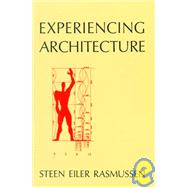 Experiencing Architecture by Rasmussen, Steen Eiler, 9780262680028