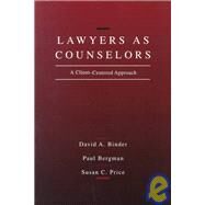 Lawyers as Counselors: A Client Centered Approach by Binder, David A., 9780314770028