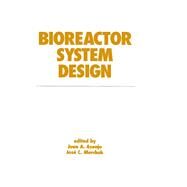 Bioreactor System Design by Asenjo; Juan A., 9780824790028