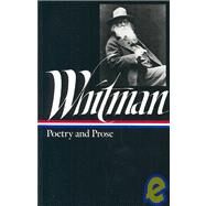 Walt Whitman: Poetry and Prose by Whitman, Walt, 9780940450028