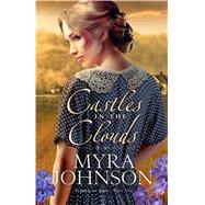 Castles in the Clouds by Johnson, Myra, 9781632530028