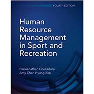 Human Resource Management in Sport and Recreation by Chelladurai, Packianathan; Kim, Amy Chan Hyung, 9781718210028