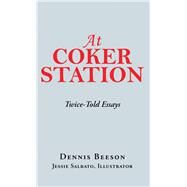At Coker Station by Beeson, Dennis; Salbato, Jessie, 9781984530028