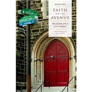 Faith on the Avenue Religion on a City Street by Day, Katie; Conboy, Edd, 9780199860029
