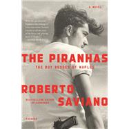 The Piranhas by Saviano, Roberto; Shugaar, Antony, 9780374230029