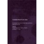 Human Rights in Asia: A Comparative Legal Study of Twelve Asian Jurisdictions, France and the USA by Peerenboom; Randall, 9780415360029