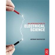 An Introduction to Electrical Science by Waygood; Adrian, 9780415810029
